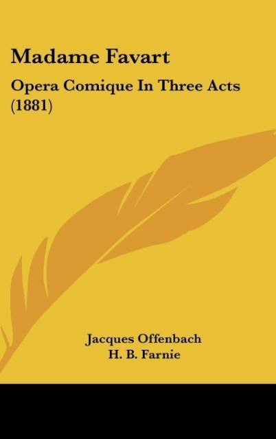 Madame Favart: Opera Comique In Three Acts (1881)
