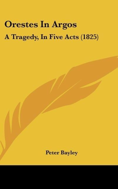 Orestes In Argos: A Tragedy, In Five Acts (1825)