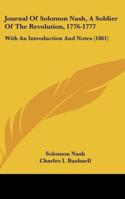 Journal Of Solomon Nash, A Soldier Of The Revolution, 1776-1777: With An Introduction And Notes (1861)