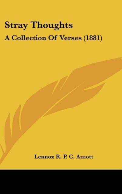 Stray Thoughts: A Collection Of Verses (1881)