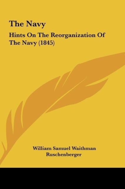 The Navy: Hints On The Reorganization Of The Navy (1845)