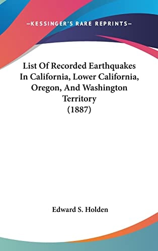 List Of Recorded Earthquakes In California, Lower California, Oregon, And Washington Territory (1887)