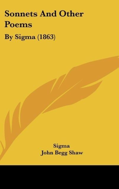 Sonnets And Other Poems: By Sigma (1863)