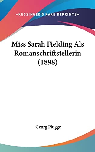 Miss Sarah Fielding Als Romanschriftstellerin (1898)