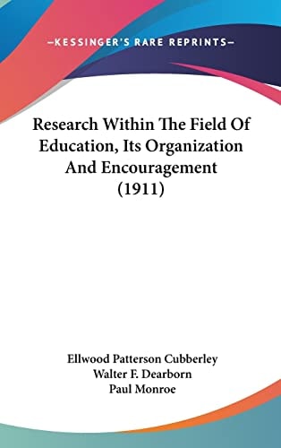Research Within The Field Of Education, Its Organization And Encouragement (1911)