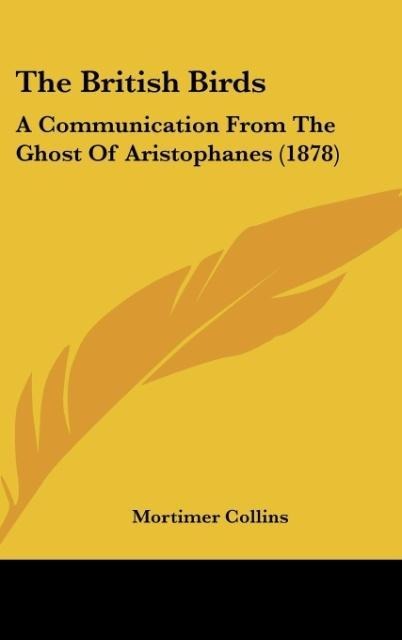 The British Birds: A Communication From The Ghost Of Aristophanes (1878)