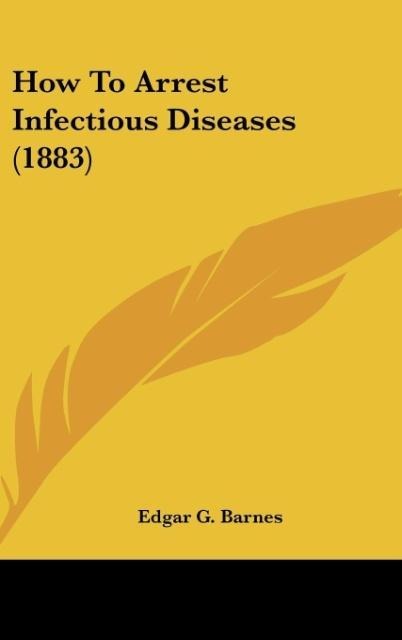 How To Arrest Infectious Diseases (1883)