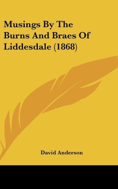 Musings By The Burns And Braes Of Liddesdale (1868)