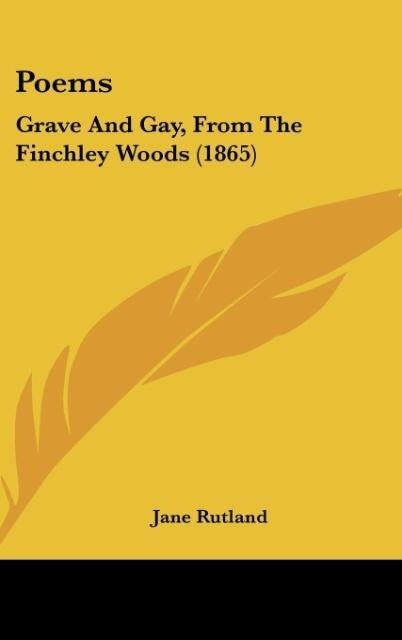 Poems: Grave And Gay, From The Finchley Woods (1865)