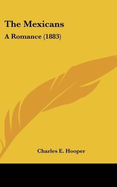 The Mexicans: A Romance (1883)
