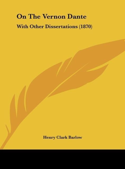 On The Vernon Dante: With Other Dissertations (1870)