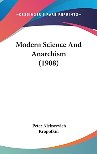 Modern Science And Anarchism (1908)