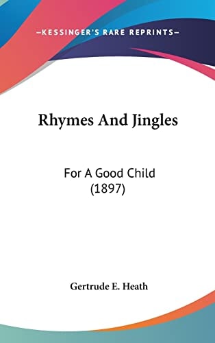 Rhymes And Jingles: For A Good Child (1897)