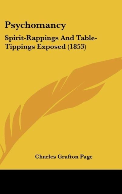 Psychomancy: Spirit-Rappings And Table-Tippings Exposed (1853)