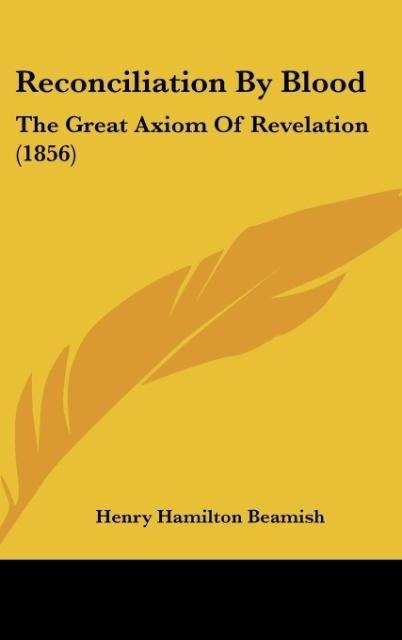 Reconciliation By Blood: The Great Axiom Of Revelation (1856)