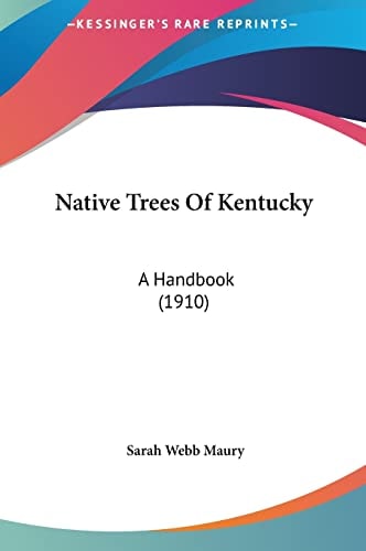 Native Trees Of Kentucky: A Handbook (1910)