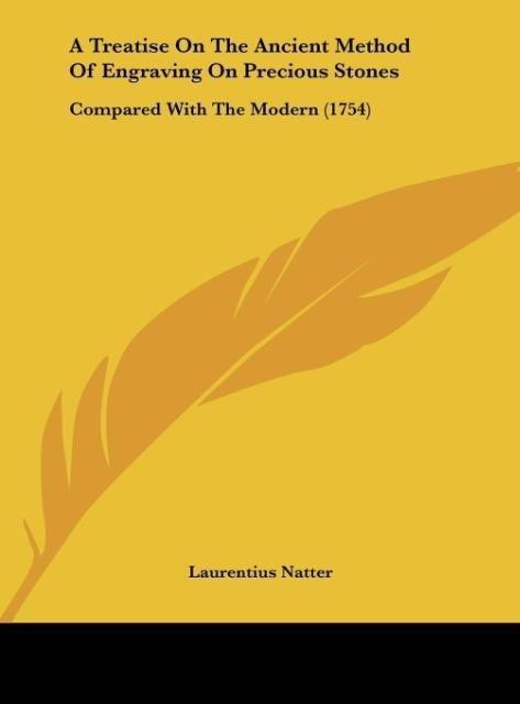 A Treatise On The Ancient Method Of Engraving On Precious Stones: Compared With The Modern (1754)