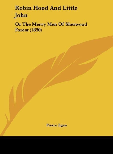 Robin Hood And Little John: Or The Merry Men Of Sherwood Forest (1850)