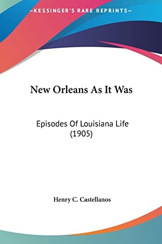 New Orleans As It Was: Episodes Of Louisiana Life (1905)