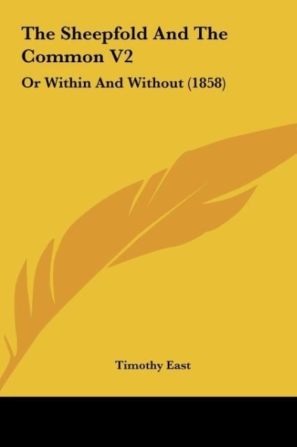 The Sheepfold And The Common V2: Or Within And Without (1858)