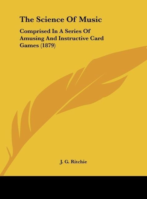The Science Of Music: Comprised In A Series Of Amusing And Instructive Card Games (1879)