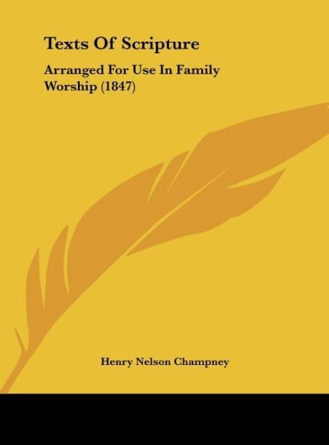 Texts Of Scripture: Arranged For Use In Family Worship (1847)