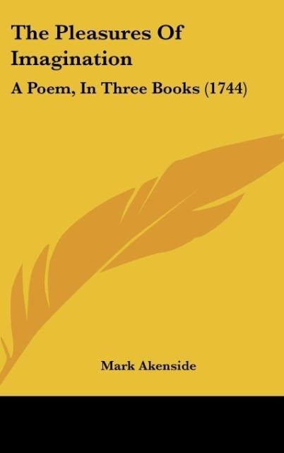 The Pleasures Of Imagination: A Poem, In Three Books (1744)