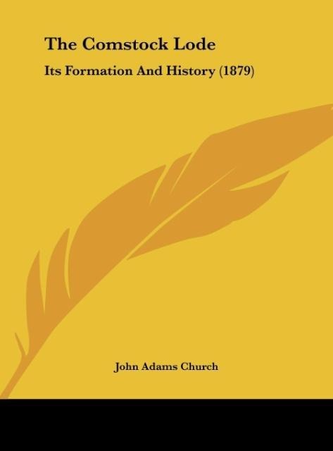 The Comstock Lode: Its Formation And History (1879)