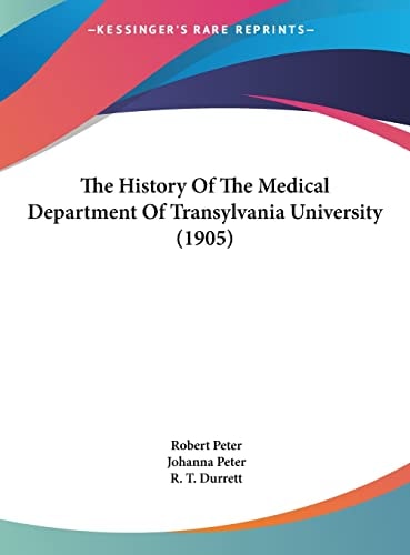 The History Of The Medical Department Of Transylvania University (1905)