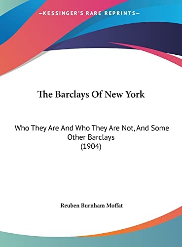 The Barclays Of New York: Who They Are And Who They Are Not, And Some Other Barclays (1904)