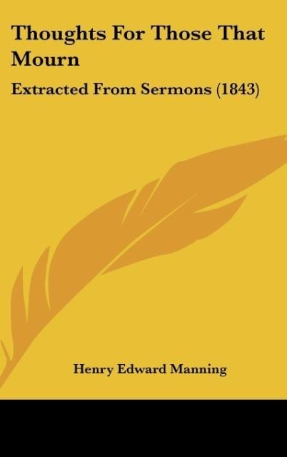 Thoughts For Those That Mourn: Extracted From Sermons (1843)