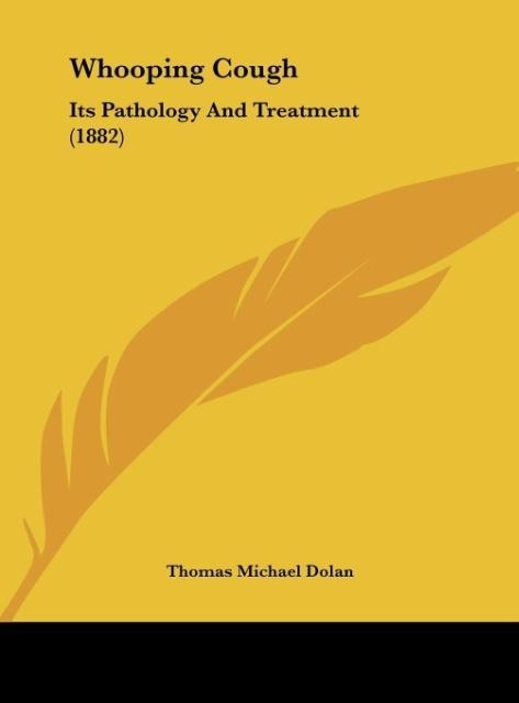 Whooping Cough: Its Pathology And Treatment (1882)