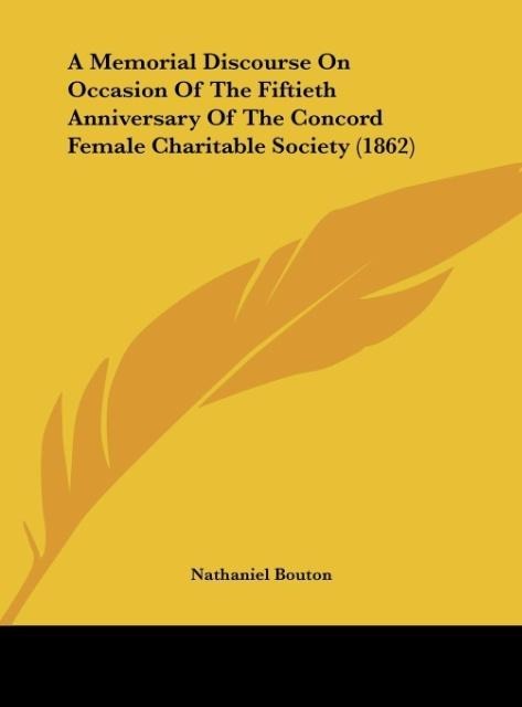 A Memorial Discourse On Occasion Of The Fiftieth Anniversary Of The Concord Female Charitable Society (1862)