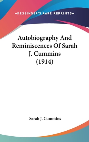 Autobiography And Reminiscences Of Sarah J. Cummins (1914)