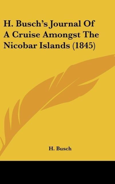 H. Buschs Journal Of A Cruise Amongst The Nicobar Islands (1845)