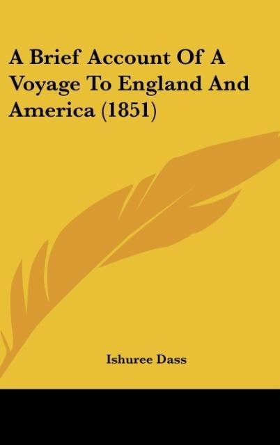 A Brief Account Of A Voyage To England And America (1851)