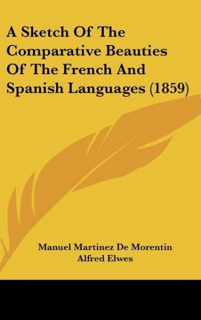 A Sketch Of The Comparative Beauties Of The French And Spanish Languages (1859)