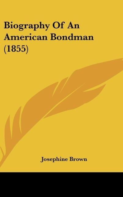 Biography Of An American Bondman (1855)