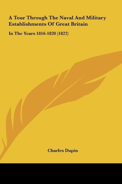 A Tour Through The Naval And Military Establishments Of Great Britain: In The Years 1816-1820 (1822)