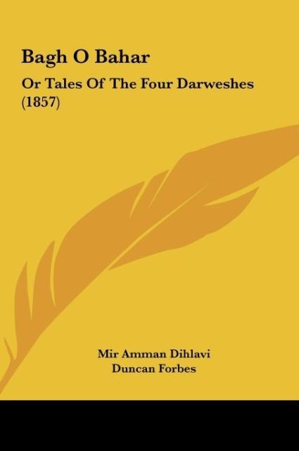 Bagh O Bahar: Or Tales Of The Four Darweshes (1857)