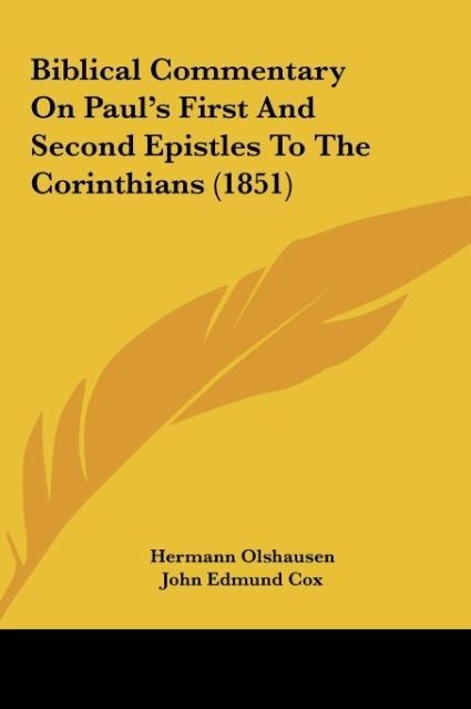 Biblical Commentary On Pauls First And Second Epistles To The Corinthians (1851)