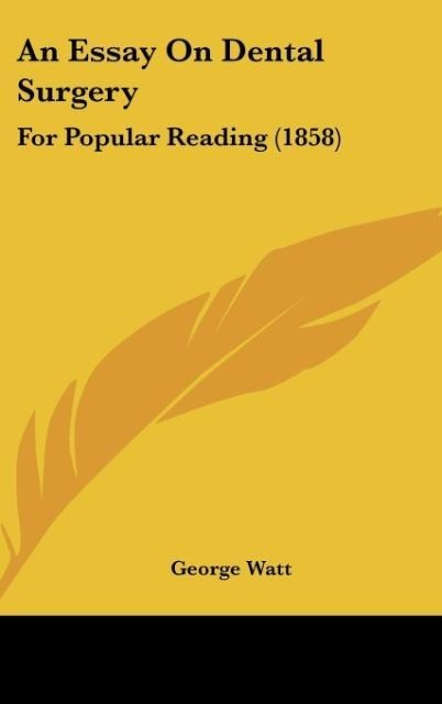 An Essay On Dental Surgery: For Popular Reading (1858)