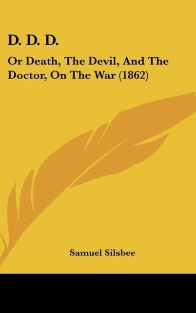 D. D. D.: Or Death, The Devil, And The Doctor, On The War (1862)
