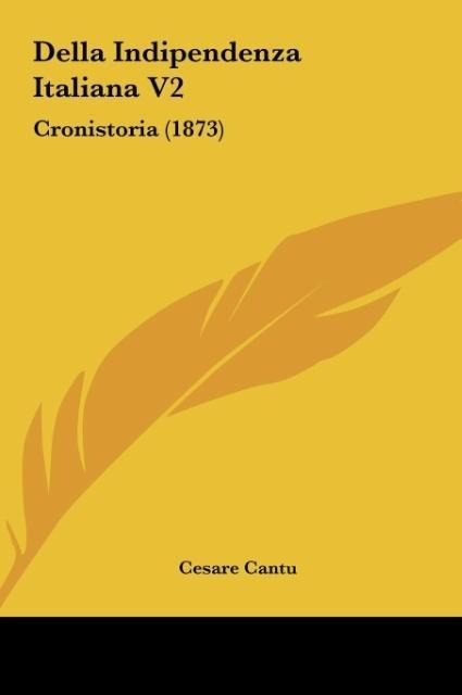 Della Indipendenza Italiana V2: Cronistoria (1873)