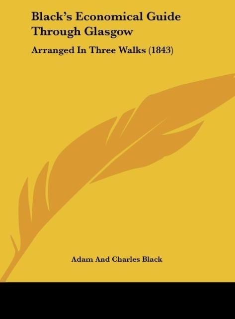 Blacks Economical Guide Through Glasgow: Arranged In Three Walks (1843)