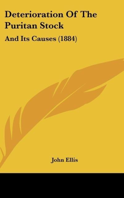 Deterioration Of The Puritan Stock: And Its Causes (1884)