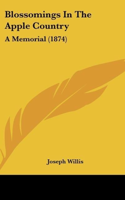 Blossomings In The Apple Country: A Memorial (1874)