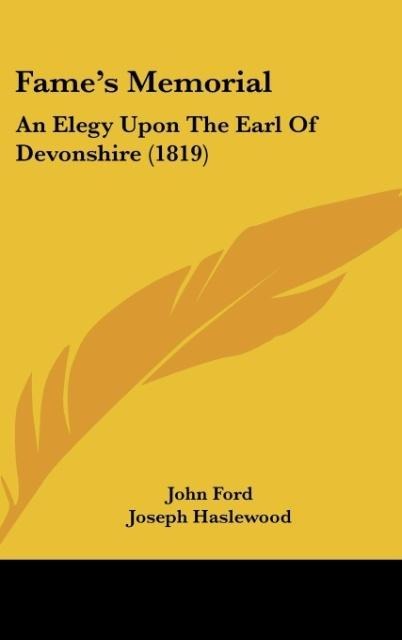 Fames Memorial: An Elegy Upon The Earl Of Devonshire (1819)