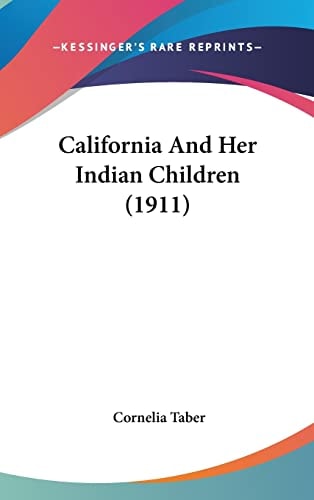California And Her Indian Children (1911)