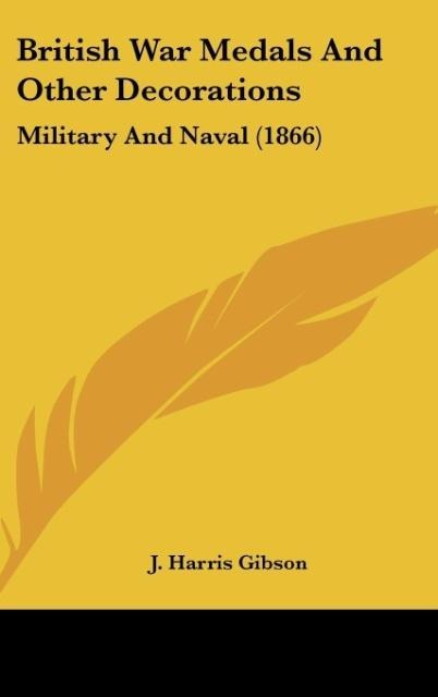 British War Medals And Other Decorations: Military And Naval (1866)